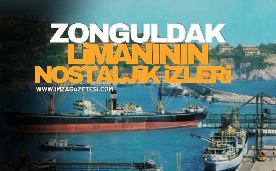 Zonguldak Limanı’nın Nostaljik İzleri...