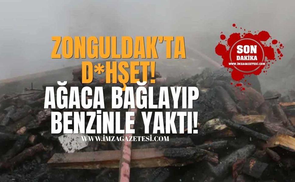 Zonguldak’ta D*hşet! Husumetlisini Ağaca Bağlayarak Benzinle Yaktı!