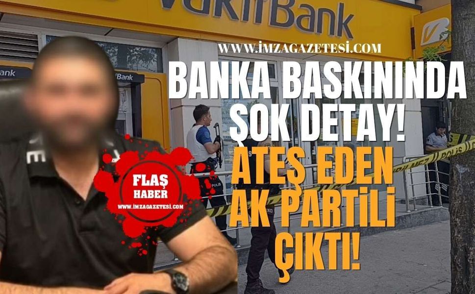 Zonguldak'taki Banka Baskınında Şok Detay! Ateş Eden İsim AK Partili Çıktı!