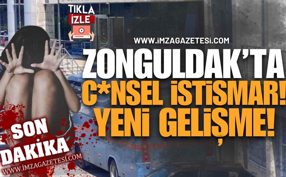 Zonguldak’ta Nitelikli C*nsel İstismar! Yeni Gelişme!