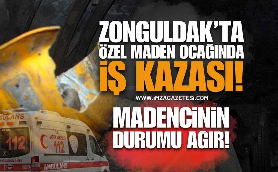 Zonguldak'ta Özel Maden Ocağında İş Kazası: 1 Madencinin Durumu Ağır