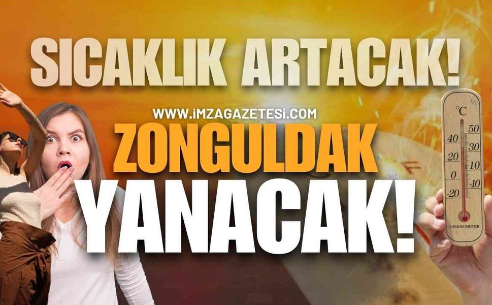 Zonguldak'ta Sıcaklıklar Artacak: Vatandaşlara Uyarı!