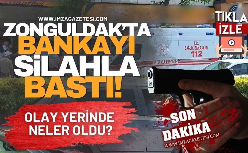 Zonguldak'ta Silahla Bankayı Bastı! Olay Yerinde Neler Oldu?