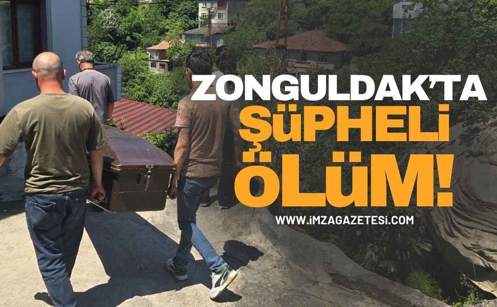 Zonguldak'ta Şüpheli Ölüm!
