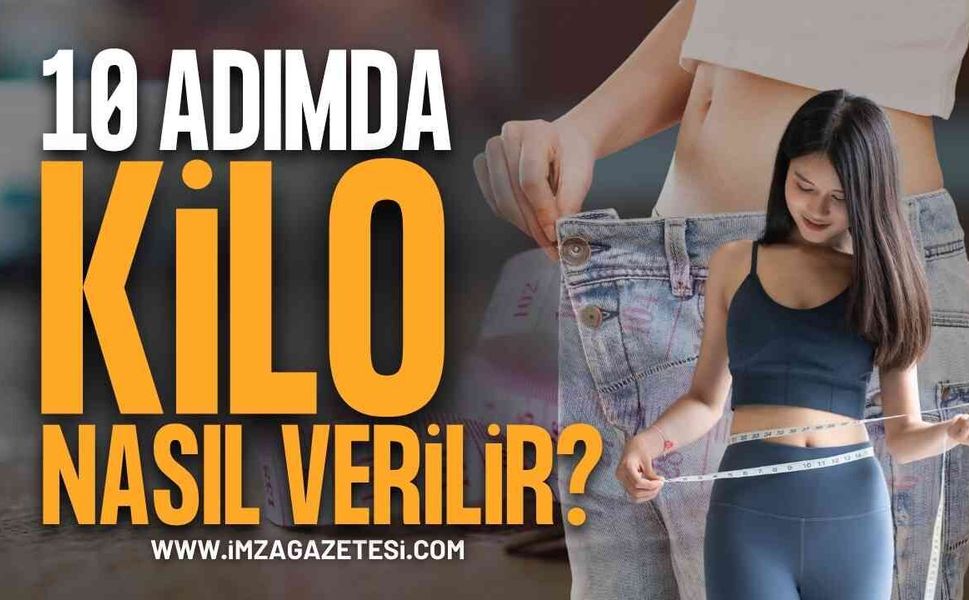 10 Adımda Sağlıklı ve Kalıcı Kilo Verme: Yaza Fit Girmenin Sırları!