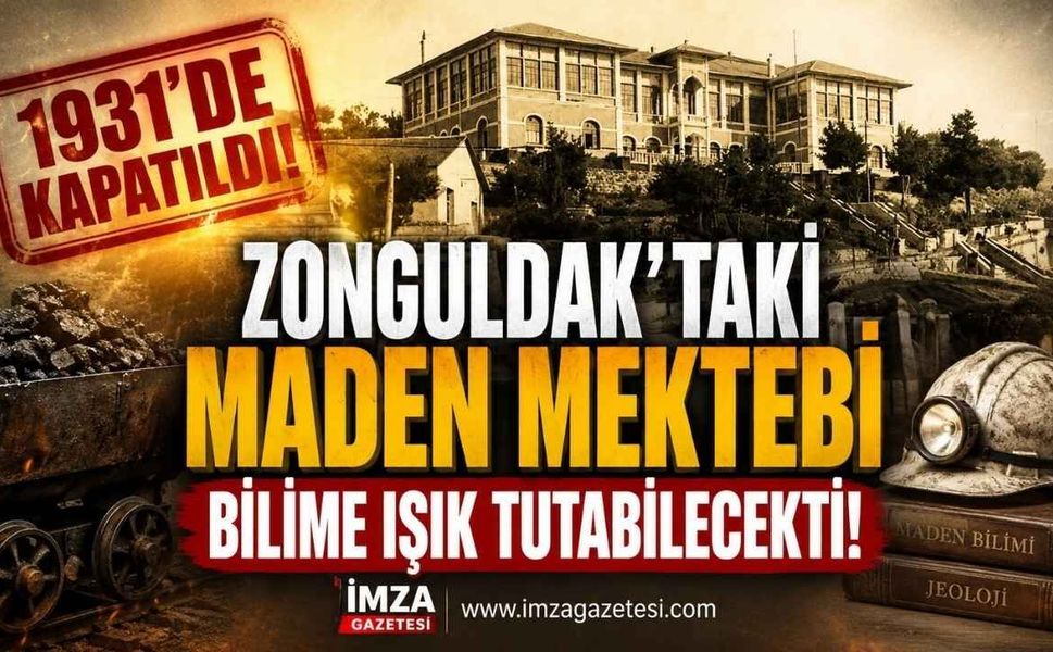1931’de Kapatıldı! Zonguldak’taki Maden Mektebi Bilime Işık Tutabilecekti!