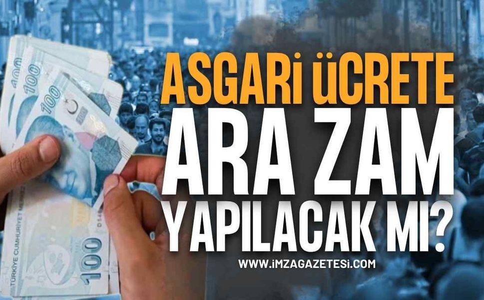 2026 Asgari Ücrete Ara Zam Gelecek mi? Milyonların Beklediği Temmuz Açıklaması Geldi!