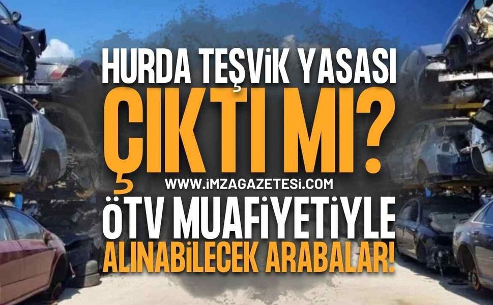 2026 Hurda Teşvik Yasası Çıktı Mı? 25 Yaş Üstü Araç Sahiplerine ÖTV Muafiyeti Müjdesi Yolda!