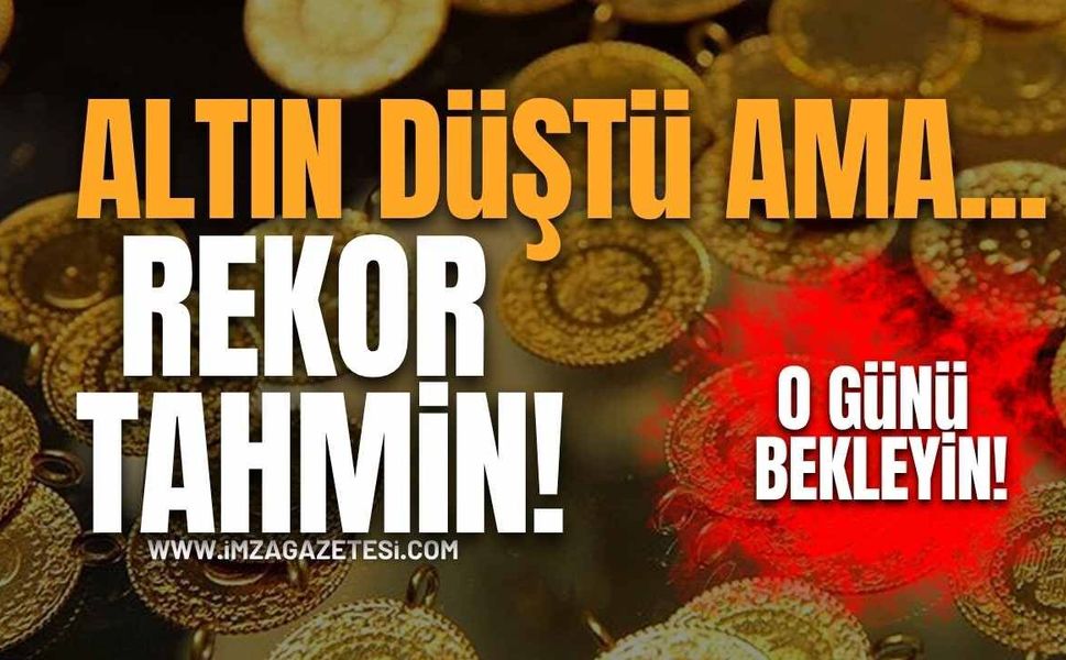 Uzmanından Kritik Uyarı! Altın Düştü Ama O Günü Bekleyin!