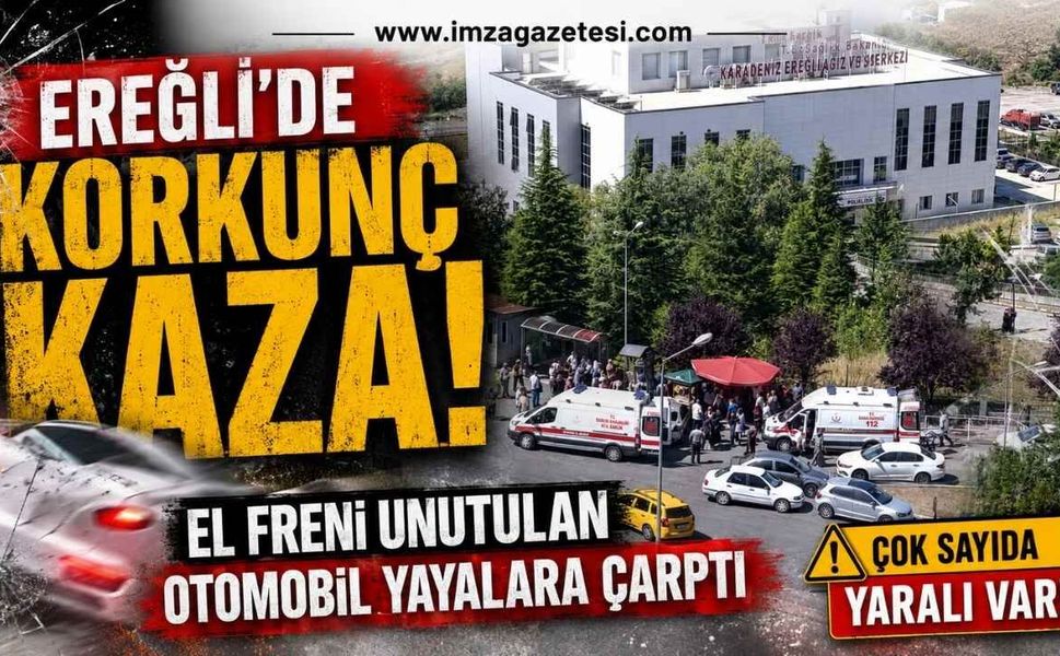 Ereğli'de Korkunç Kaza! El Freni Unutulan Otomobil Yayalara Çarptı