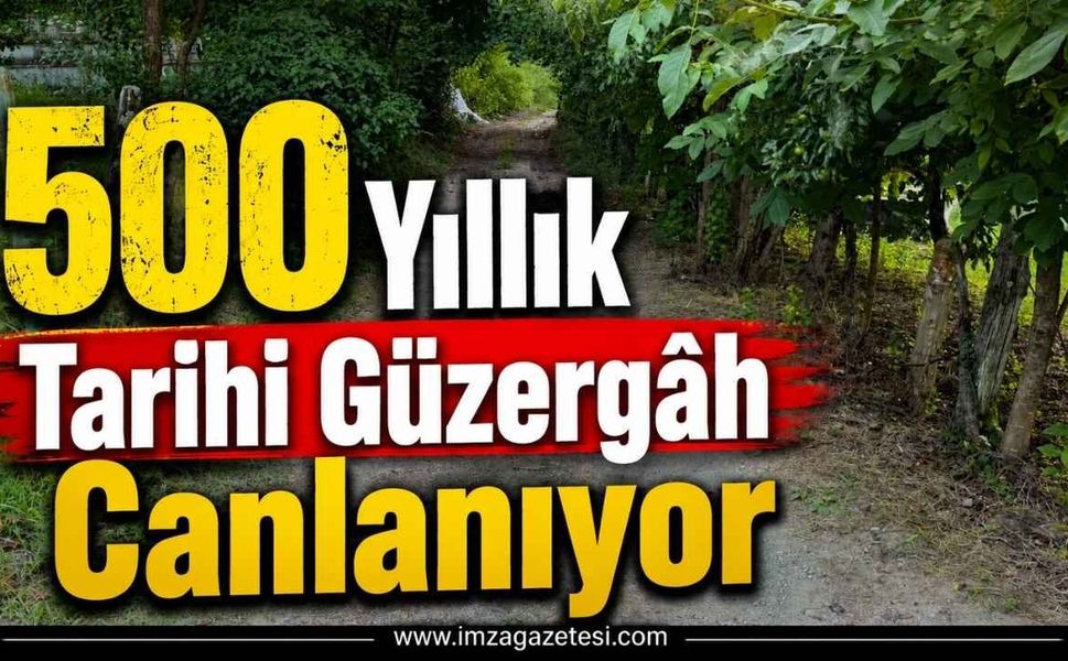500 Yıllık Tarihi Güzergâh Canlanıyor