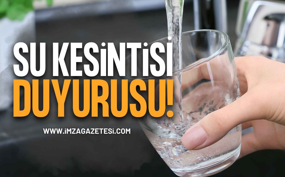 O Mahallelerde Su Kesintisi Uyarısı!