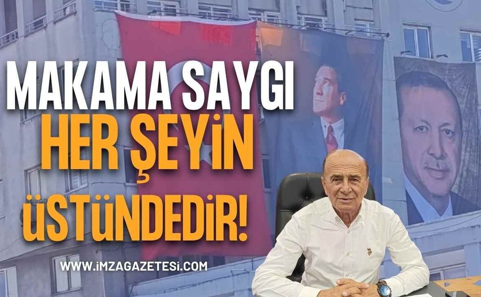 Makama Saygı Her Şeyin Üstündedir!