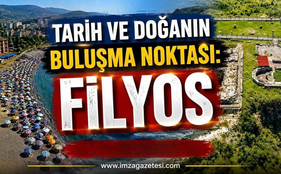 Tarih ve Doğanın Buluşma Noktası: Filyos...