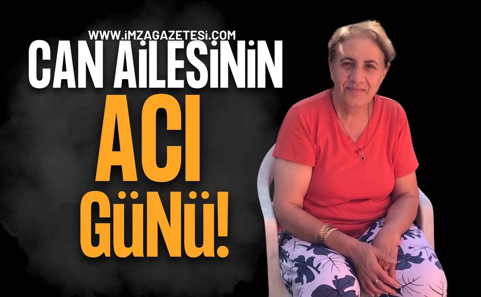 CAN Ailesinin Acı Günü!