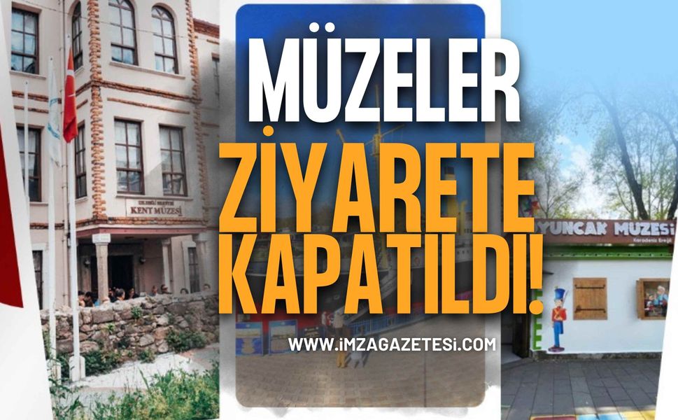 Ereğli’deki Müzeler Ziyarete Kapatıldı!
