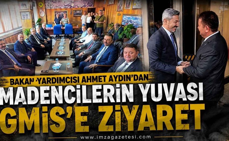 Bakan Yardımcısı Ahmet Aydın'dan Madencilerin Yuvası GMİS’e Ziyaret