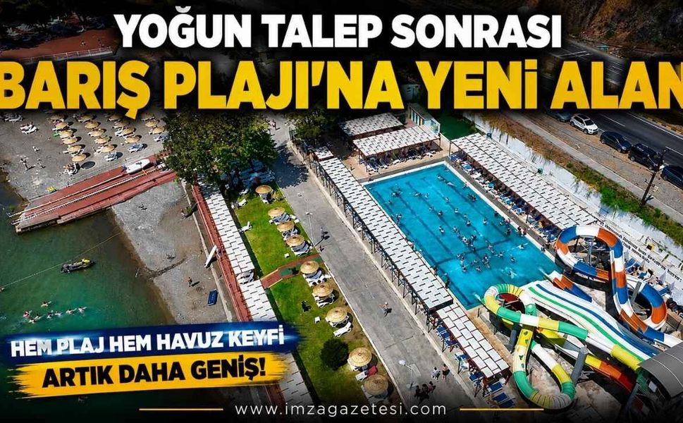 Yoğun Talep Sonrası Barış Plajı'na Yeni Alan!