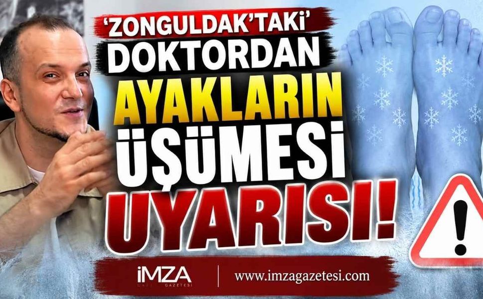 Zonguldak’taki Doktordan Ayakların Üşümesi Uyarısı!