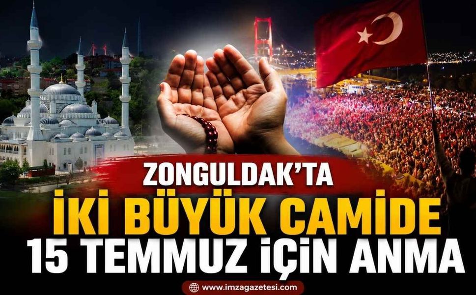 Zonguldak’ta İki Büyük Camide 15 Temmuz İçin Anma...