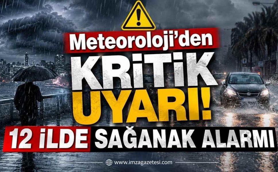 Meteoroloji'den Kritik Uyarı! 12 İlde Sağanak Alarmı