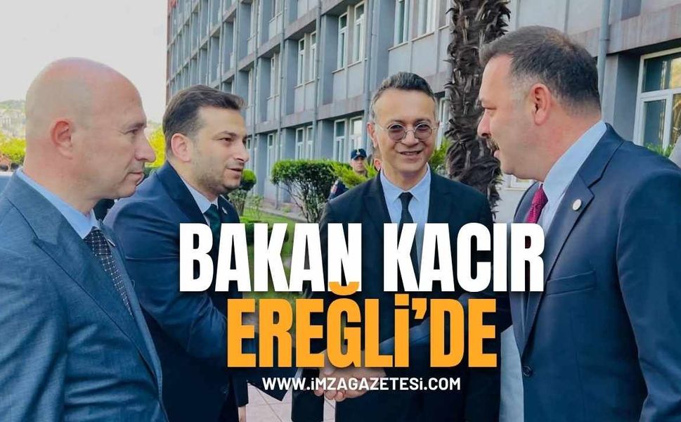 Bakan Kacır Ereğli'de. Sanayi Ve Teknoloji Rüzgarı Esiyor