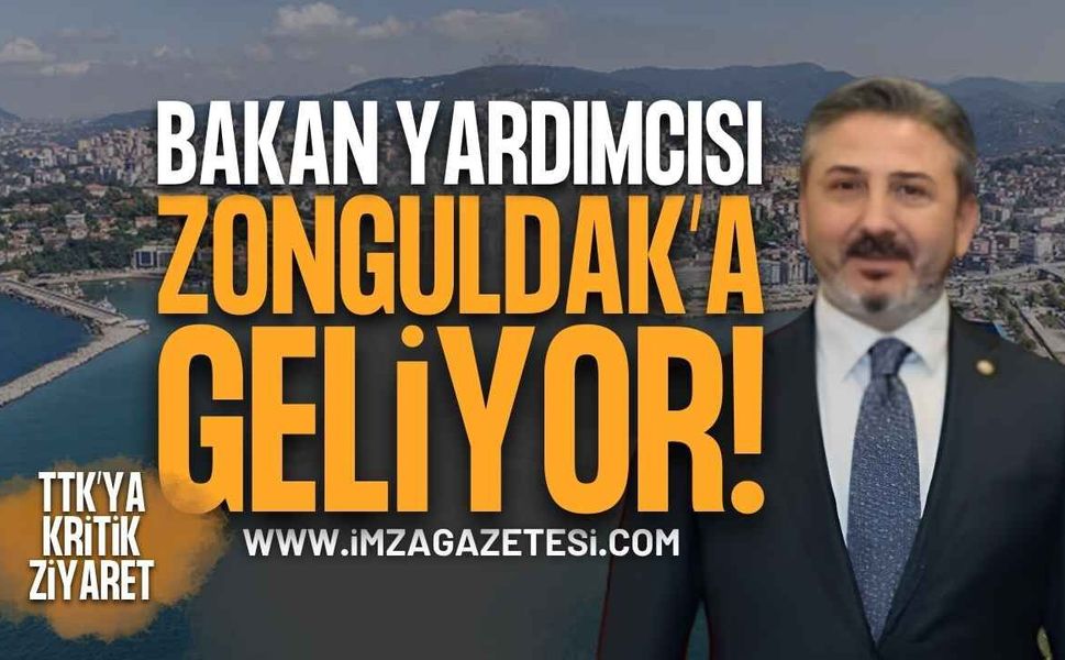 Çalışma ve Sosyal Güvenlik Bakan Yardımcısı Ahmet Aydın Zonguldak'a Geliyor