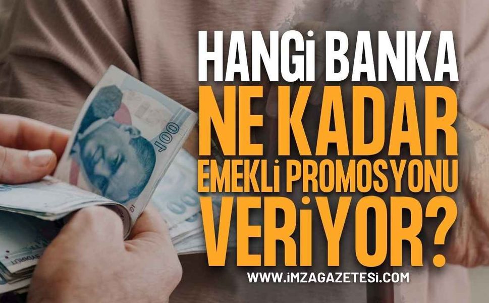 Emekli Promosyonunda Yarış Kızıştı: Hangi Banka Ne Kadar Emekli Promosyonu Veriyor?