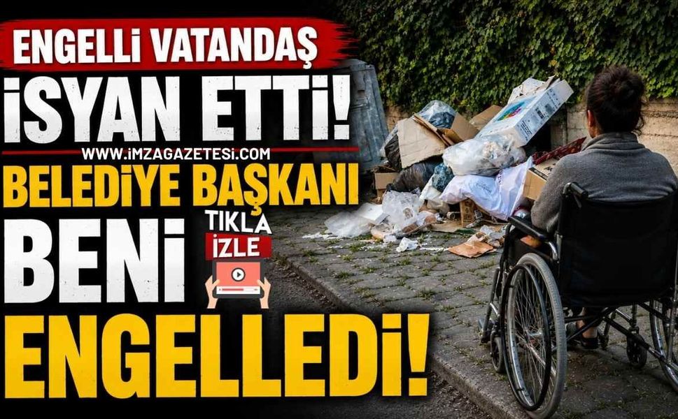 Engelli Vatandaş İsyan Etti! "Belediye Başkanı Beni Engelledi!"