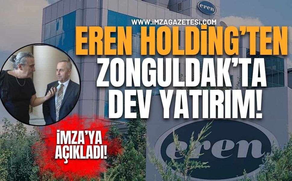 Eren Holding'ten Zonguldak'a Dev Yatırım!