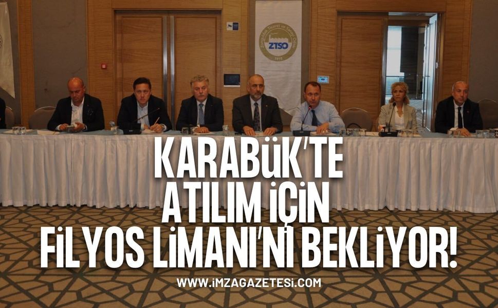 Karabük'de Atılım için Filyos limanını bekliyor!