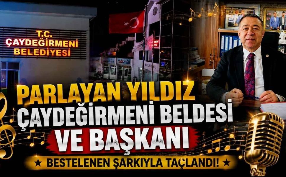Parlayan Yıldız Çaydeğirmeni Beldesi Ve Başkanı Bestelenen Şarkıyla Taçlandı!
