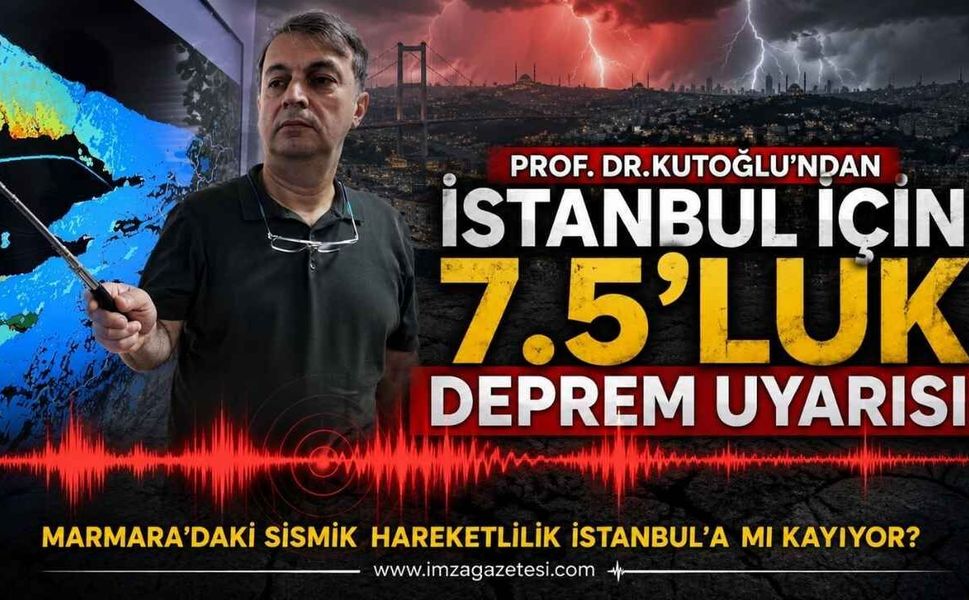 Prof. Dr. Kutoğlu'ndan İstanbul İçin 7.5'luk Deprem Uyarısı! Marmara'daki Sismik Hareketlilik İstanbul'a mı Kayıyor?