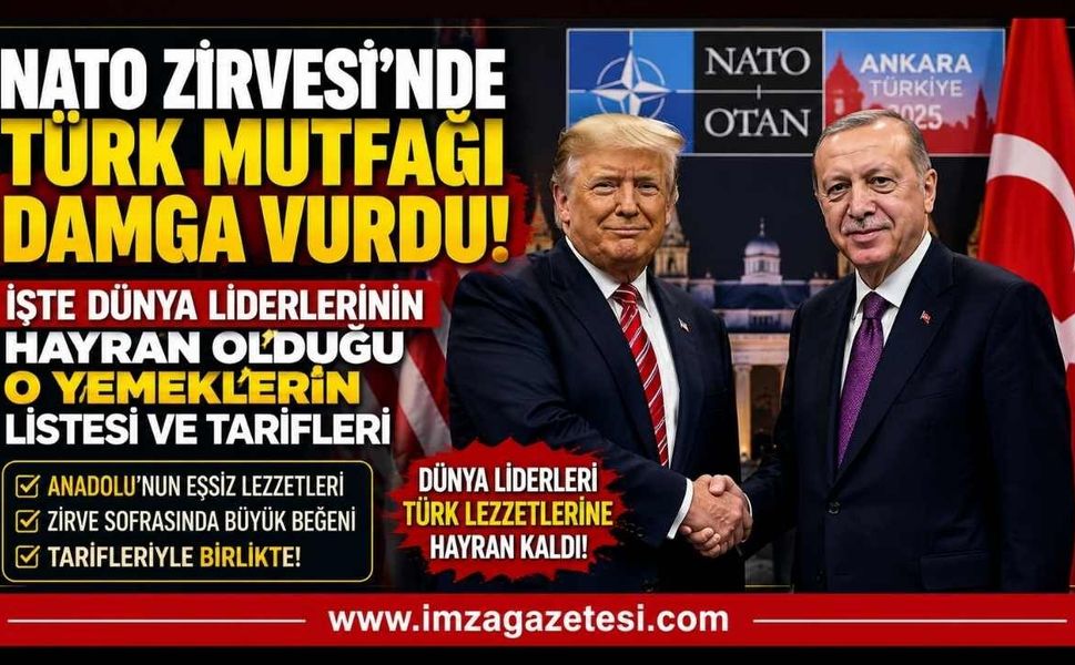 NATO Zirvesi'nde Türk Mutfağı Damga Vurdu! İşte Dünya Liderlerinin hayran olduğu o yemeklerin listesi ve tarifleri!
