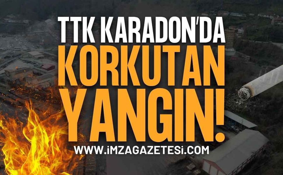 TTK Karadon’da Korkutan Yangın: İhmal İddiası Gündemde