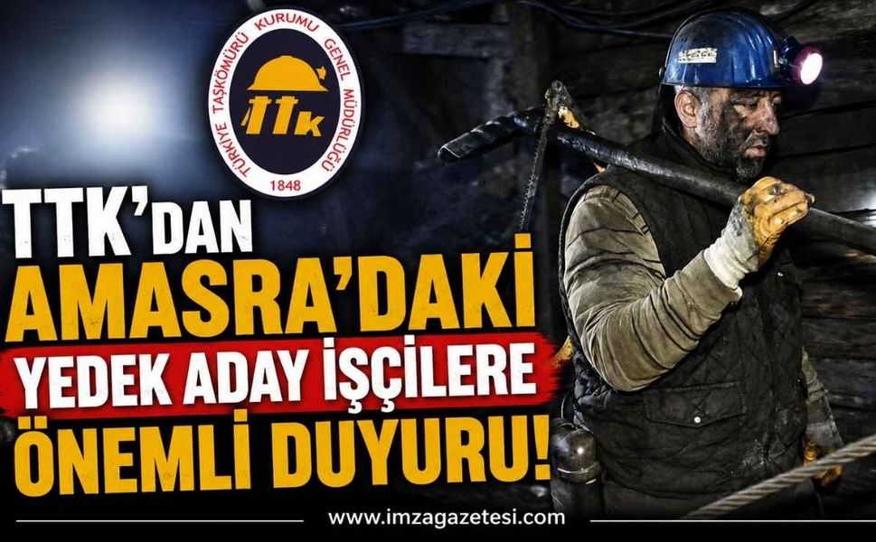 TTK’dan Amasra'daki Yedek Aday İşçilere Önemli Duyuru!