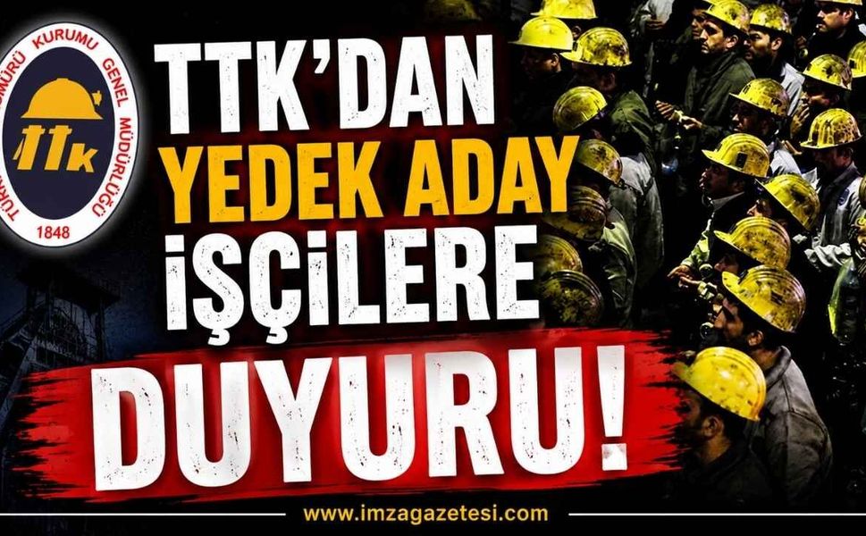 TTK’dan Yedek Aday İşçilere Duyuru!