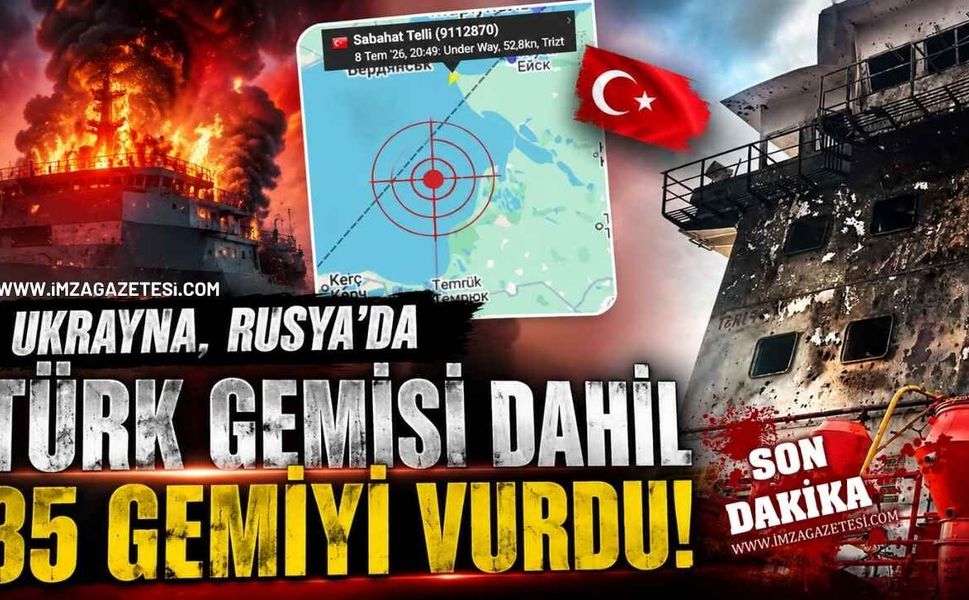 Ukrayna, Rusya'da Türk Gemisi Dahil 35 Gemiyi Vurdu!