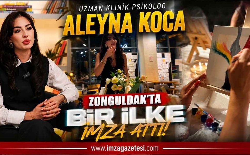 Uzman Klinik Psikolog Aleyna Koca, Zonguldak'ta Bir İlke İmza Attı!