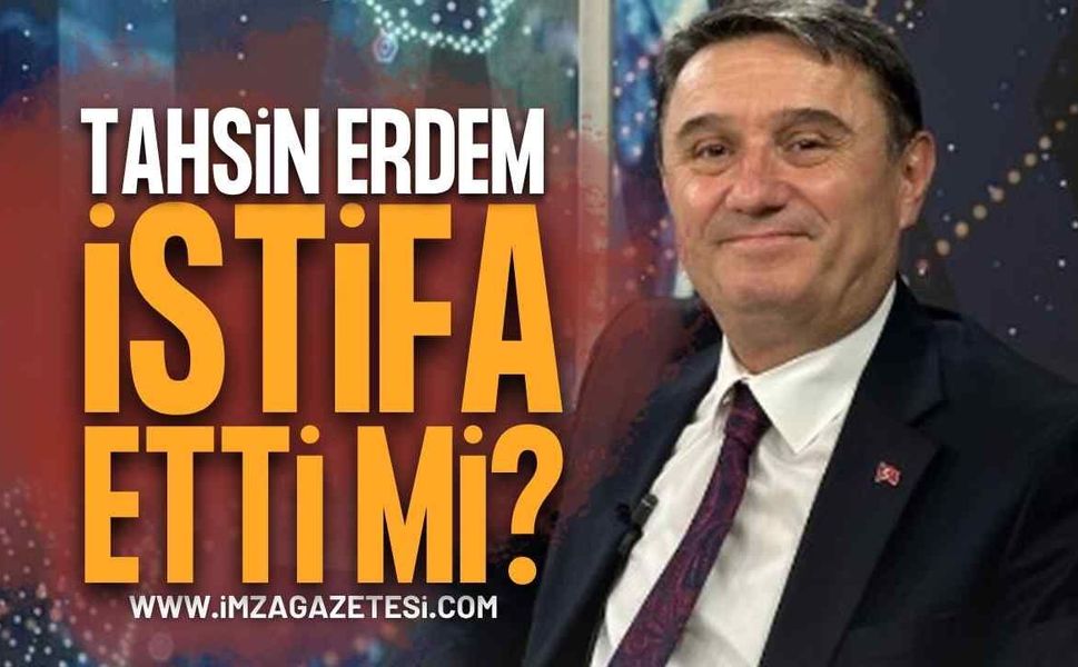 Zonguldak Belediye Başkanı Tahsin Erdem CHP’den İstifa Edip Yeni Parti’ye Mi Geçiyor?