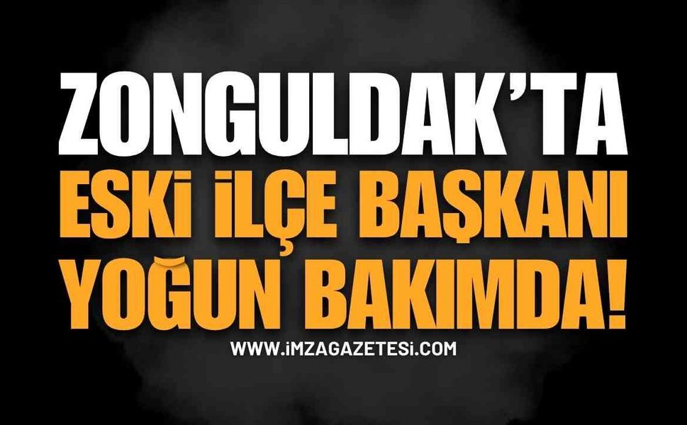 Zonguldak Gökçebey MHP Eski İlçe Başkanı Ali Gücük Yoğun Bakımda!