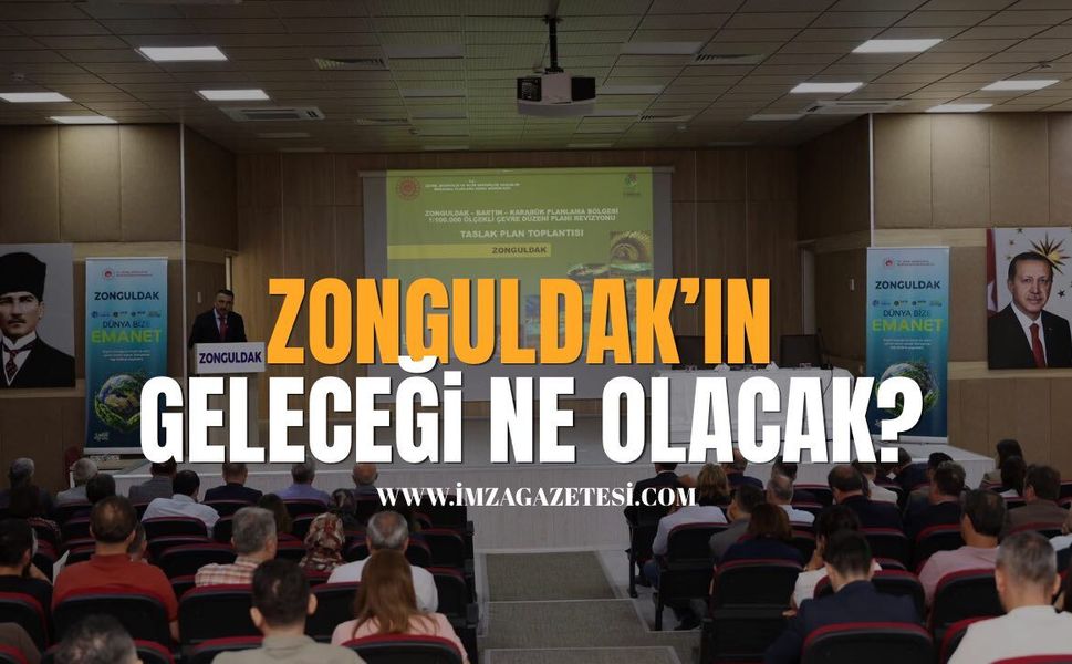 Zonguldak'ın Geleceği Ne Olacak?