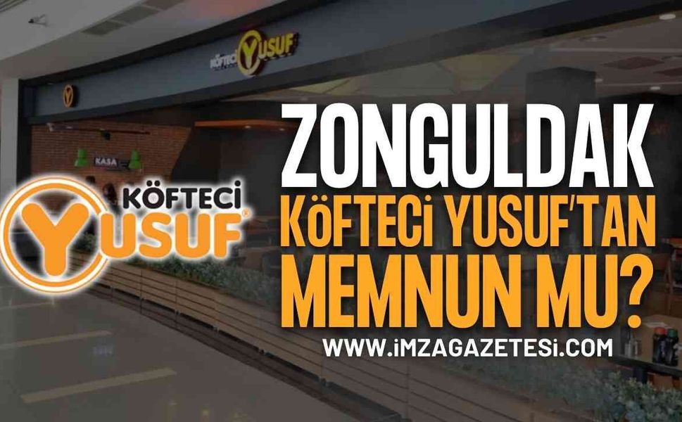 Zonguldak Köfteci Yusuf'tan Memnun Mu? Beklenmedik Sonuç!