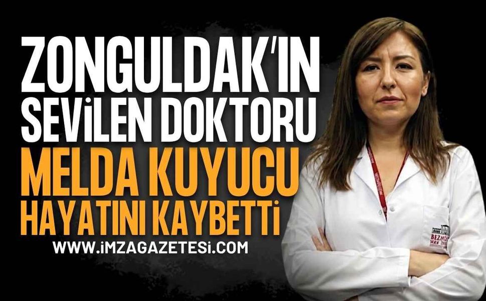 Zonguldak Sağlık Camiasının Acı Kaybı: Doktor Melda Kuyucu Hayatını Kaybetti