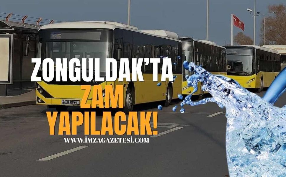 Zonguldak'ta Zam Yapılacak!