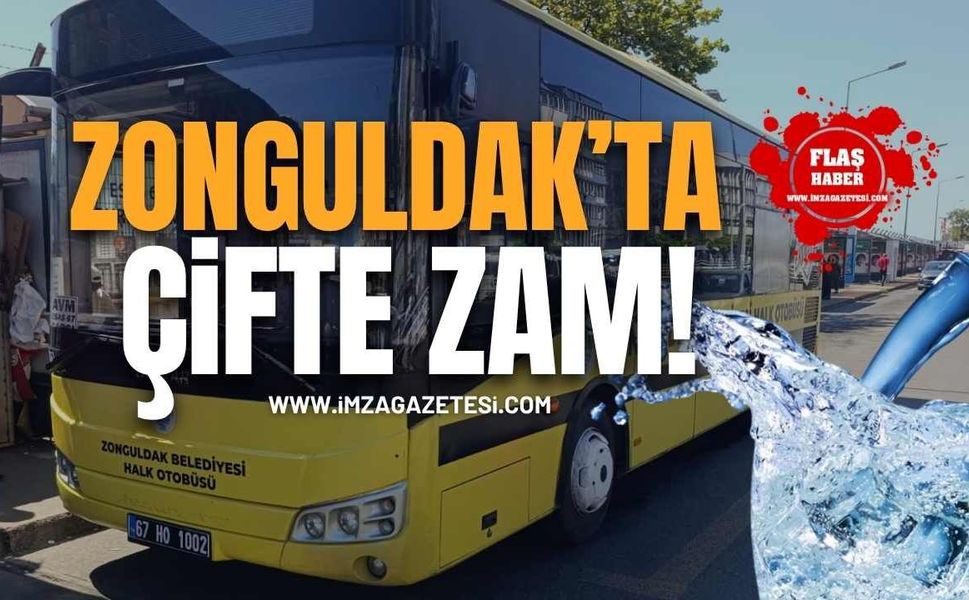 Zonguldak'ta Çifte Zam Şoku!