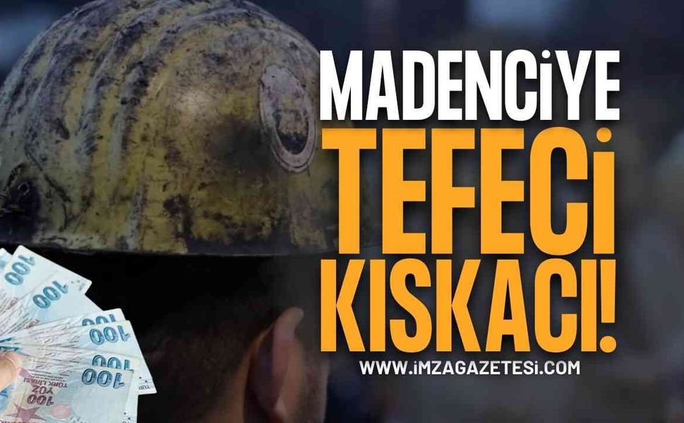Zonguldak'ın Kanayan Yarası: Madenciler Tefeci Kıskacında!