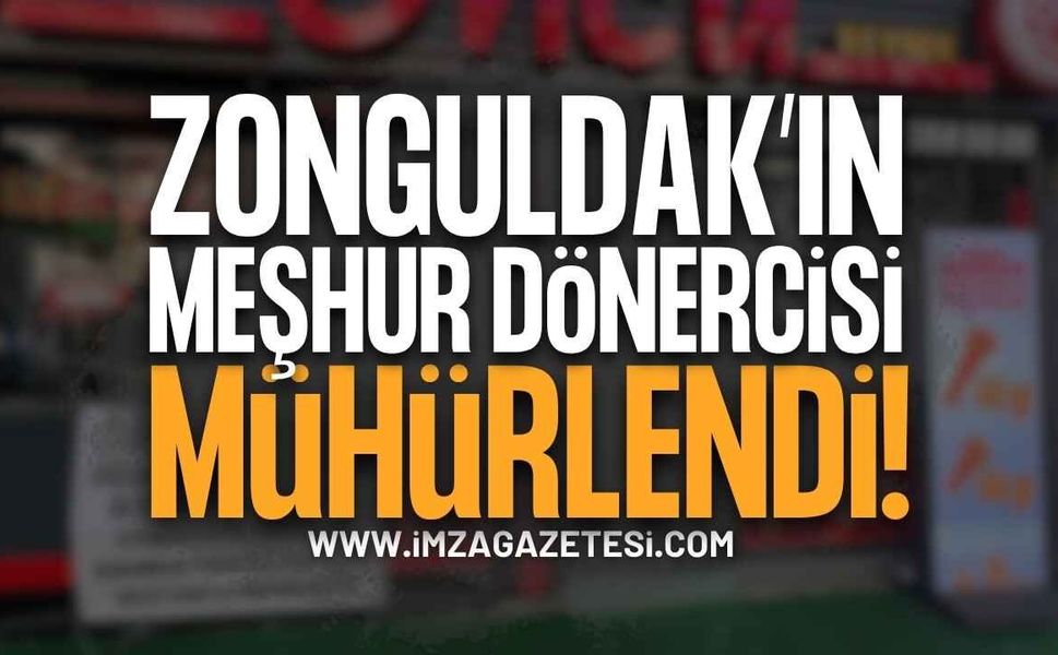 Zonguldak'ın Meşhur Dönercisi Mühürlendi!
