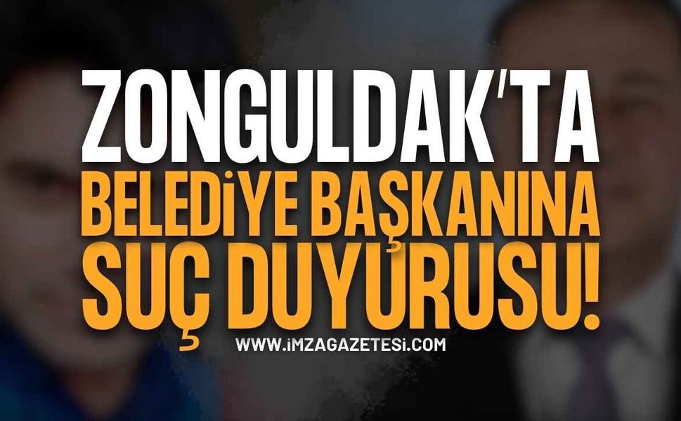 Zonguldak'ta Belediye Başkanına Suç Duyurusu!