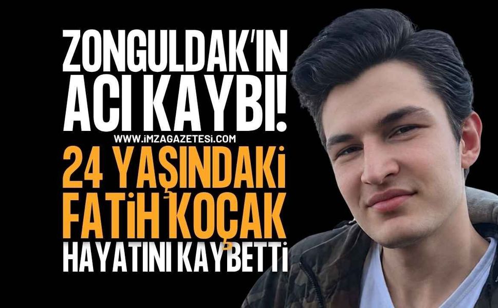 Alaplı'da Acı Kayıp: 24 Yaşındaki Fatih Koçak Kansere Yenik Düştü!